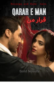 Qarar E Man by Syeda Shah Complete Novel about Revenge and Rude Hero Based. Most Romantic Urdu Novels