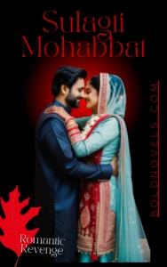 Romantic Revenge Based Novel Sulagti Mohabbat