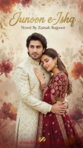 Junoon-e-Ishq by Zainab Rajpoot complete Urdu romantic novel PDF and online reading